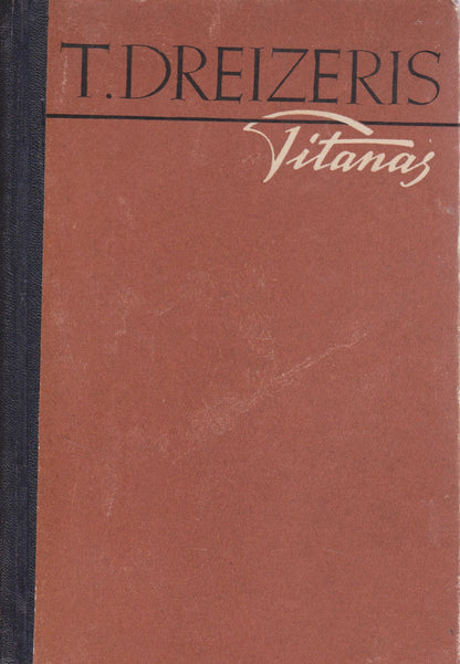 T. Dreizeris - Geismo trilogija:  Finansininkas / Titanas / Stoikas