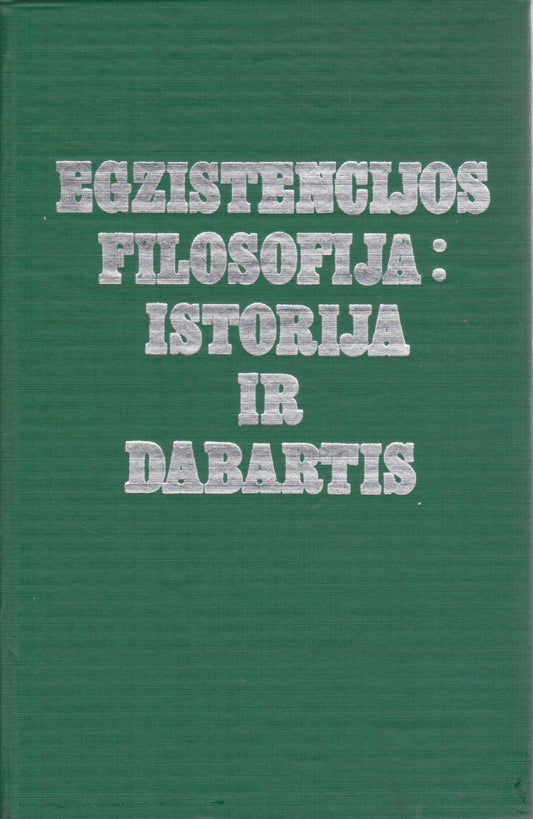 Egzistencijos filosofija: istorija ir dabartis