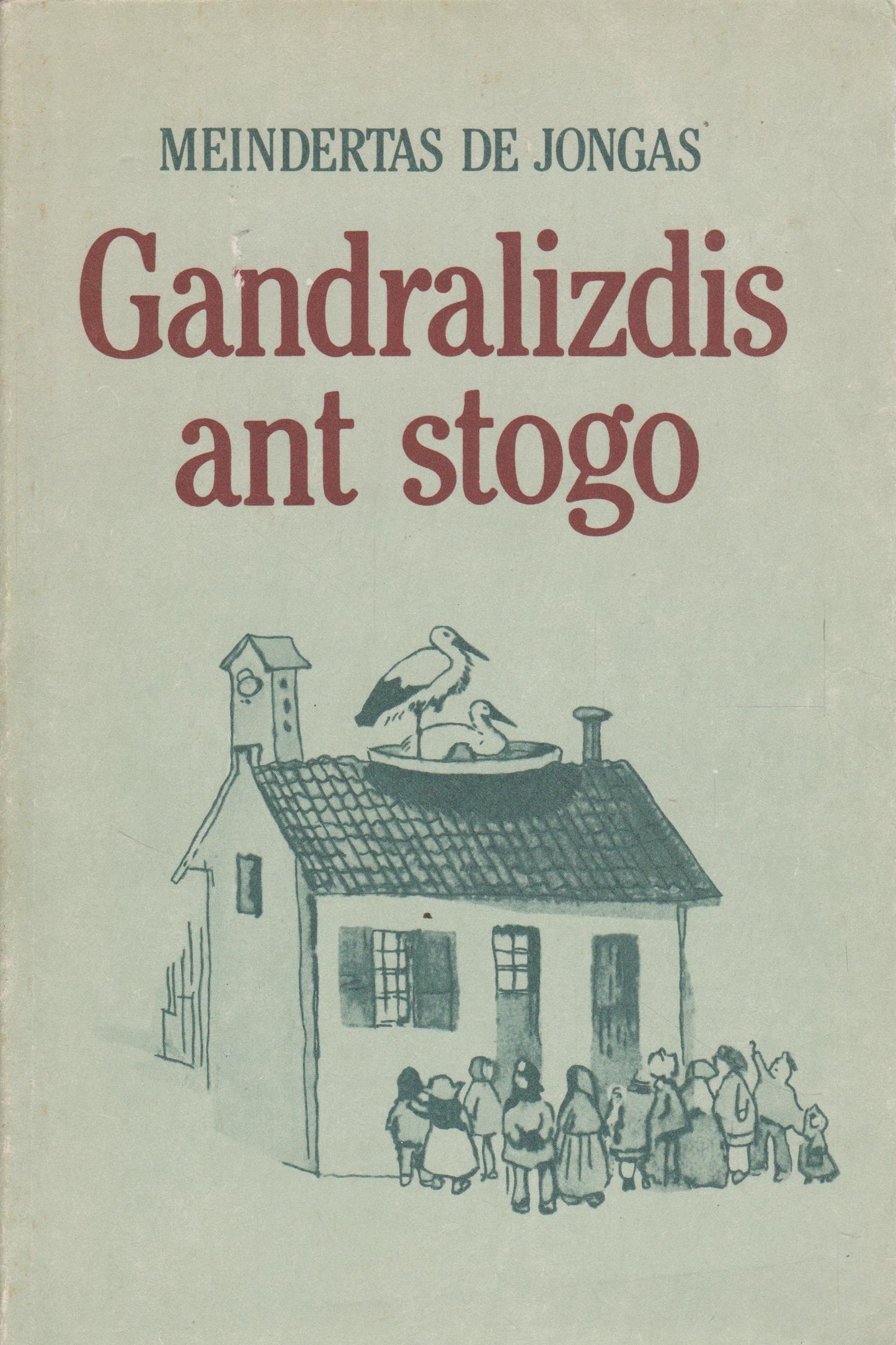 M. de Jongas - Gandralizdis ant stogo: apysaka
