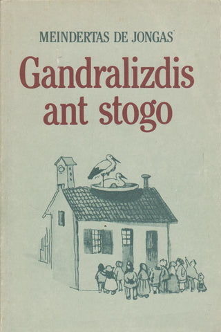 M. de Jongas - Gandralizdis ant stogo: apysaka