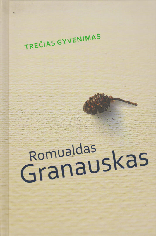 Romualdas Granauskas - Trečias gyvenimas