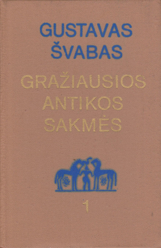 G. Švabas - Gražiausios antikos sakmės (3 knygos)