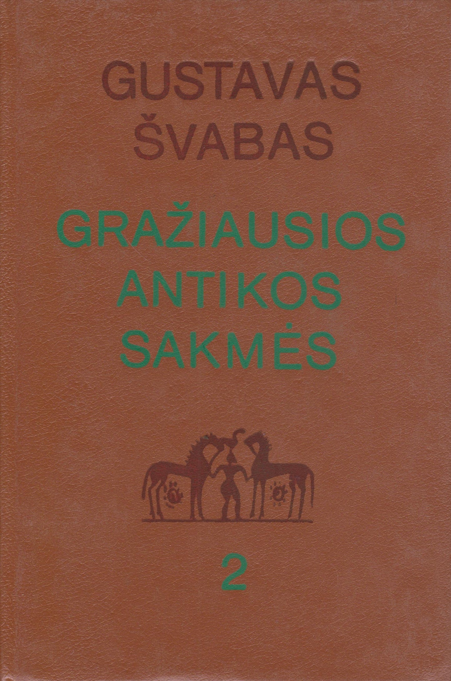 G. Švabas - Gražiausios antikos sakmės (3 knygos)