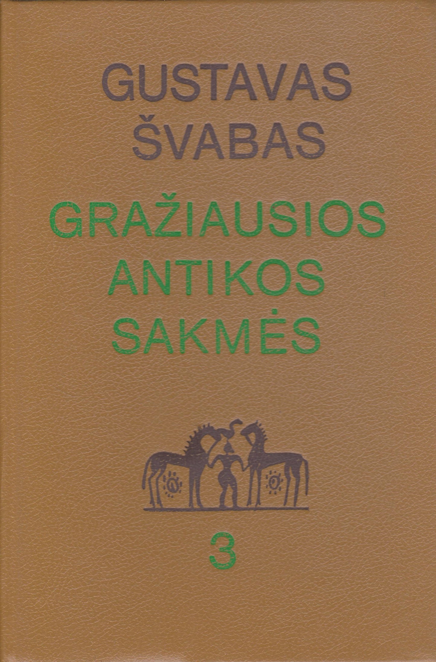G. Švabas - Gražiausios antikos sakmės (3 knygos)