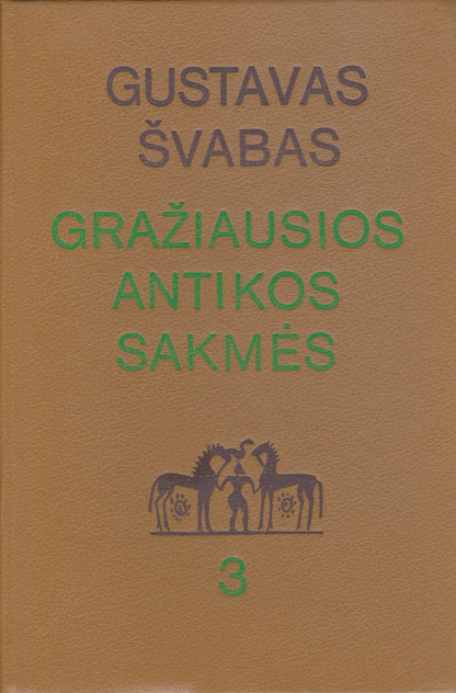 G. Švabas - Gražiausios antikos sakmės (3 knygos)