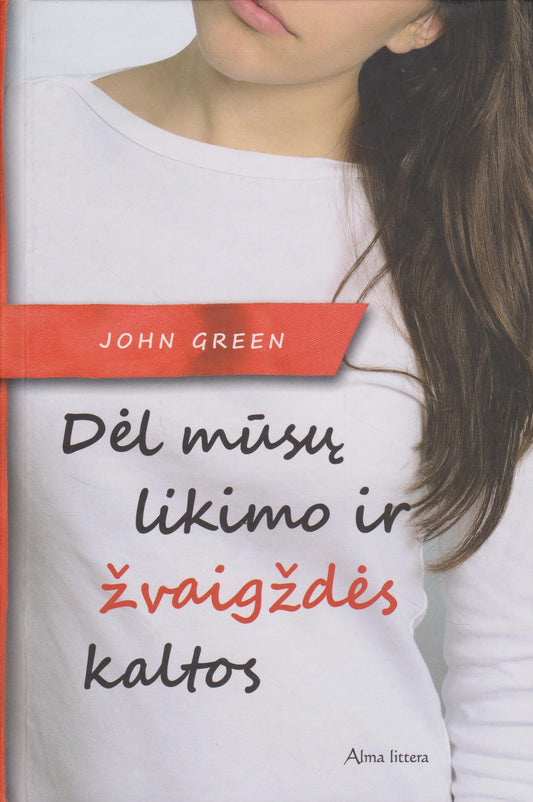 John Green - Dėl mūsų likimo ir žvaigždės kaltos