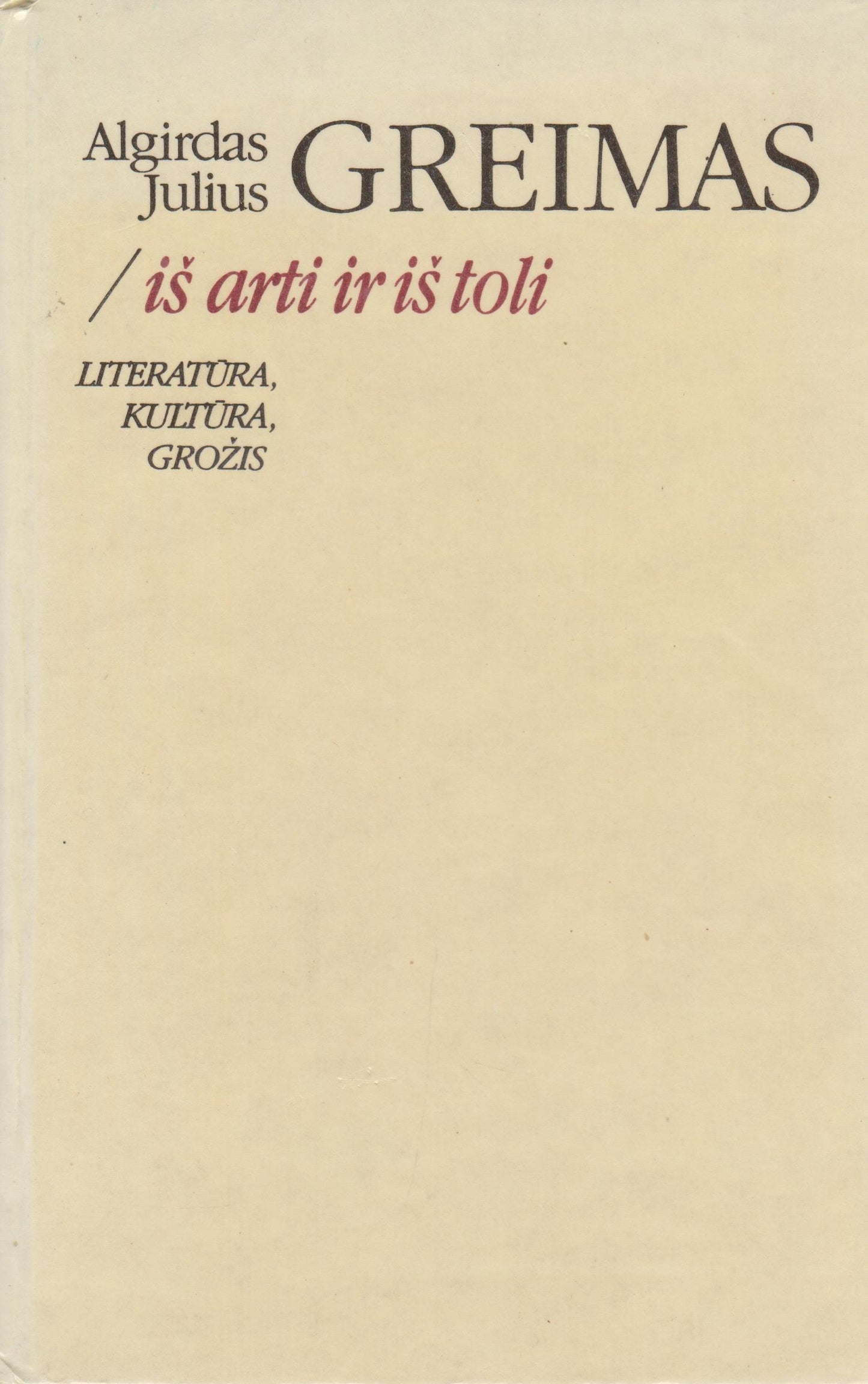 A. J. Greimas - iš arti ir iš toli. Literatūra, kultūra, grožis