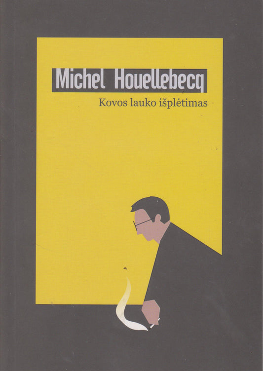 M. Houellebecq - Kovos lauko išplėtimas