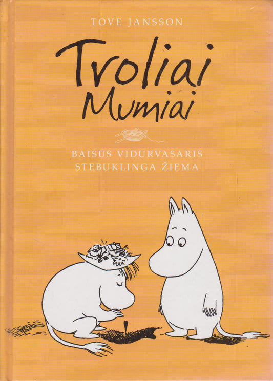 T. Jansson - Troliai mumiai: Baisus vidurvasaris / Stebuklinga žiema