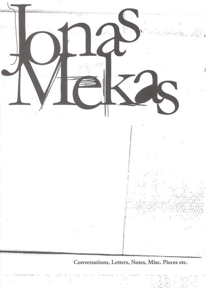 Jonas Mekas - Conversations, Letters, Notes, Misc. Pieces etc.
