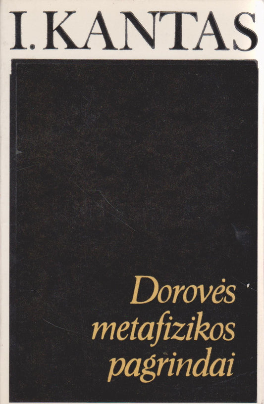 I. Kantas - Dorovės metafizikos pagrindai