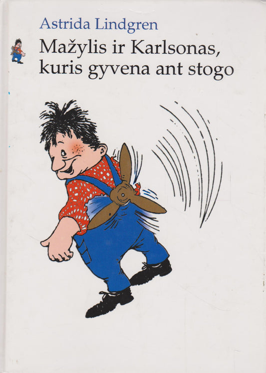 Astrida Lindgren - Mažylis ir Karlsonas, kuris gyvena ant stogo