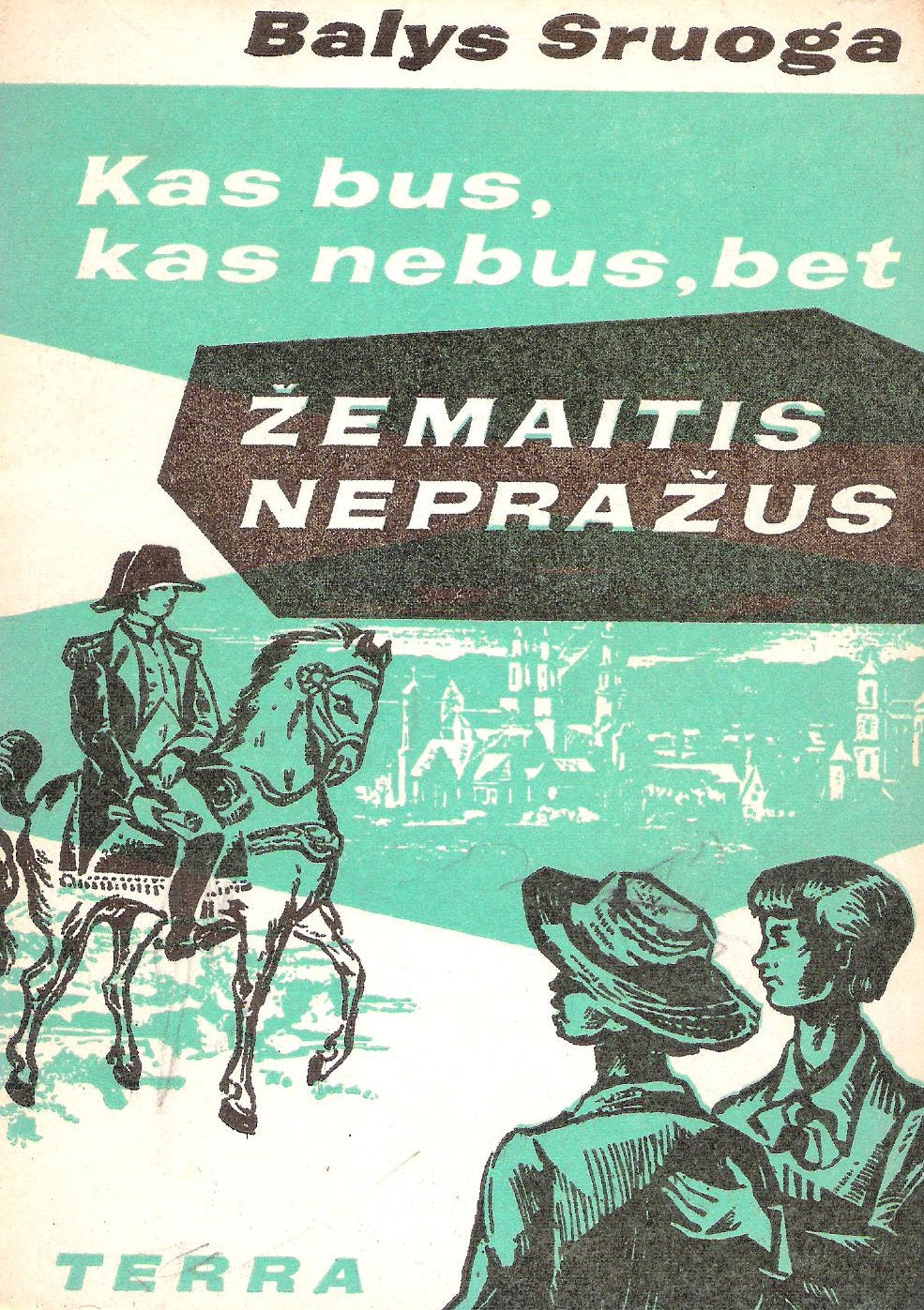 Balys Sruoga - Kas bus, kas nebus, bet žemaitis nepražus (nesupjaustyti lankai!)