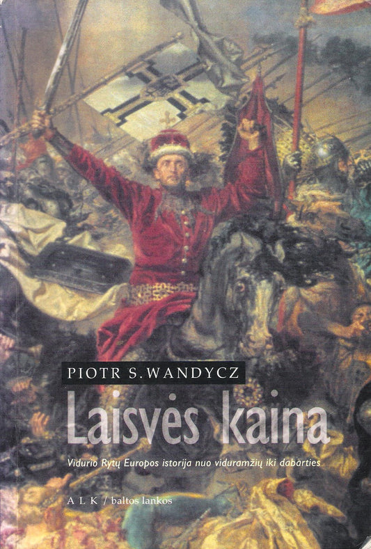 Piotr S. Wandycz - Laisvės kaina