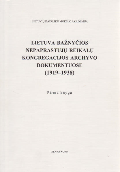Lietuva bažnyčios nepaprastųjų reikalų kongregacijos archyvo dokumentuose (1919-1938) (2 knygos)