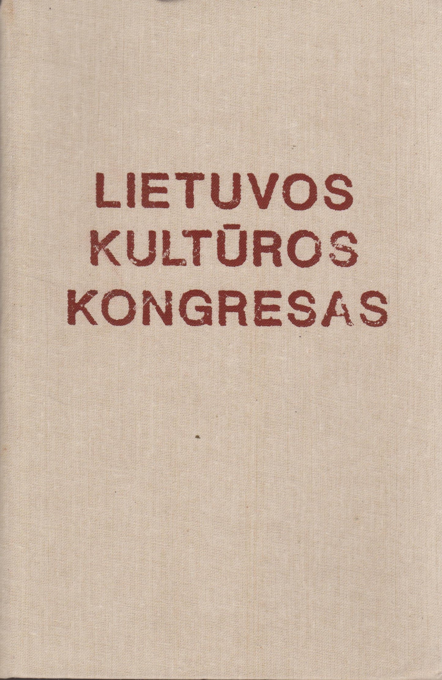 Lietuvos kultūros kongresas : 1990 m. gegužės 18-20 d. : kongreso medžiaga