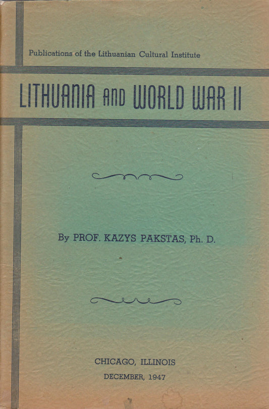 K. Pakstas - Lithuania and World War II, 1947, Chicago