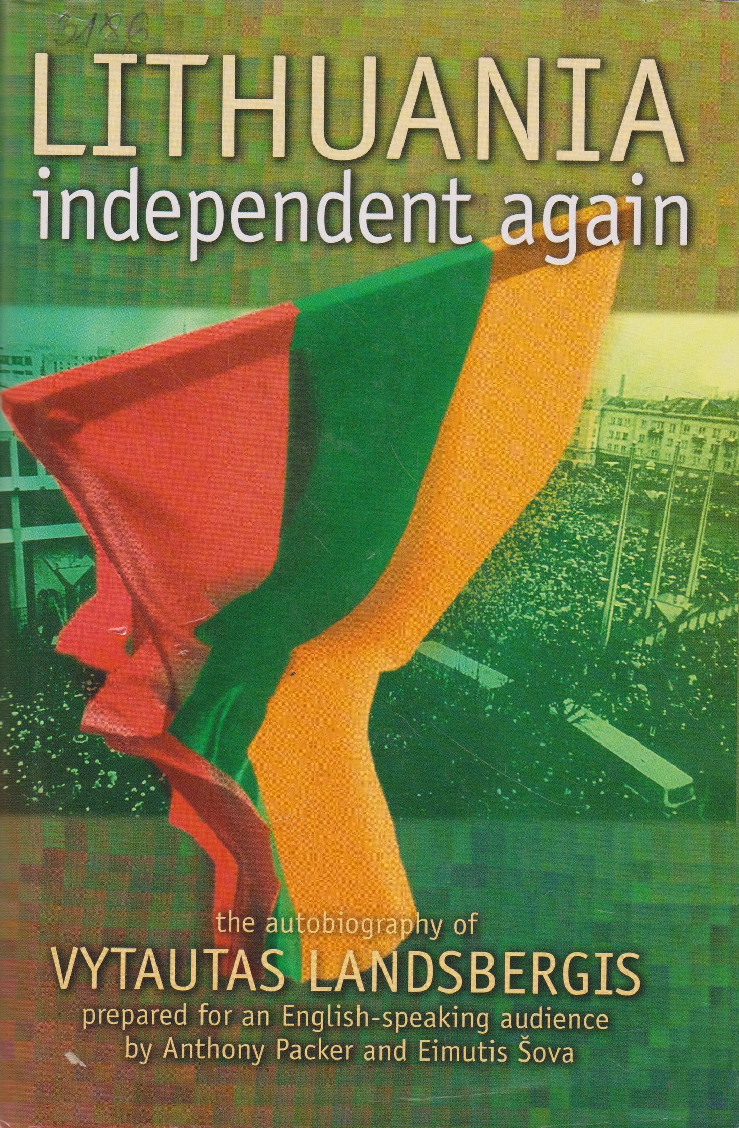 Lithuania independent again. The Autobiography of Vytautas Landsbergis