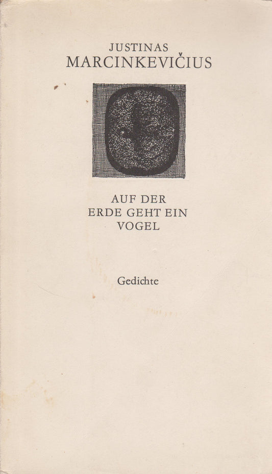 Justinas Marcinkevičius - Auf der Erde geht ein Vogel, Berlin 1969