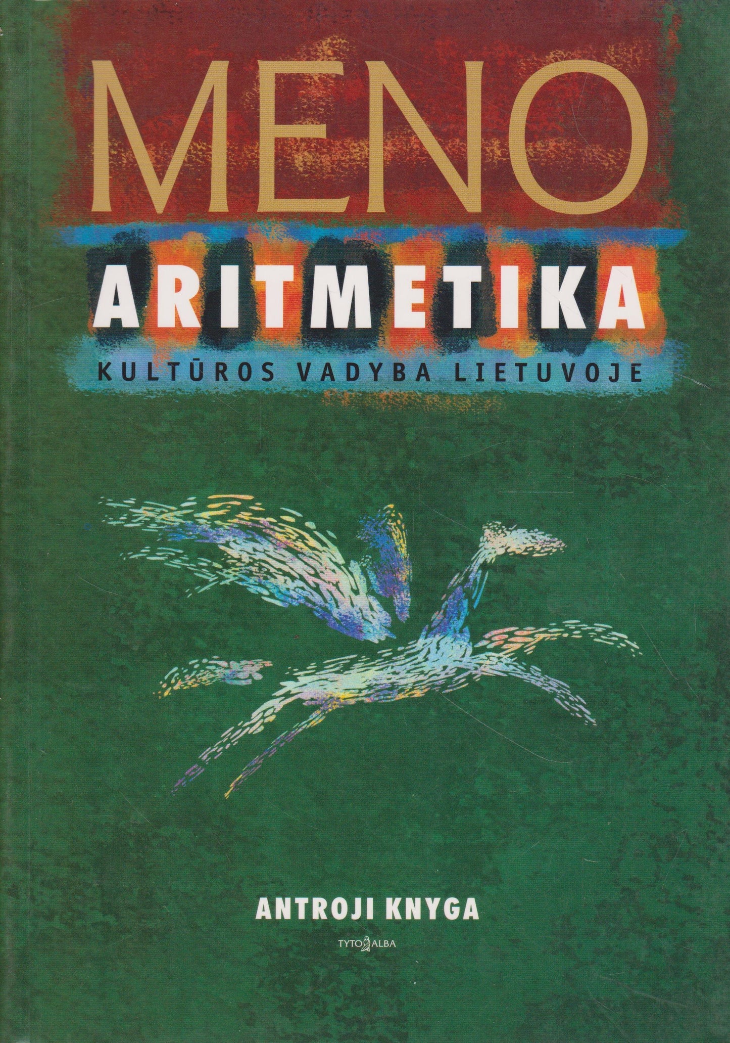 Meno aritmetika: Kultūros vadyba Lietuvoje (II knyga)