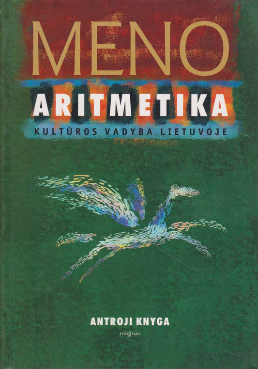 Meno aritmetika: Kultūros vadyba Lietuvoje (II knyga)