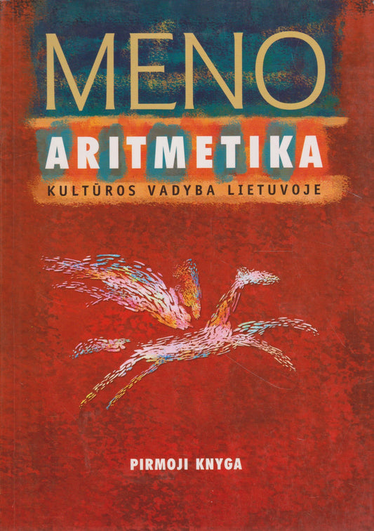 Meno aritmetika: kultūros vadyba Lietuvoje