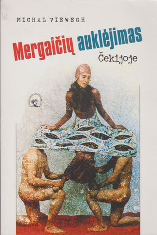 Michal Viewegh - Mergaičių auklėjimas Čekijoje, 2001 m.