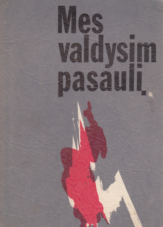 Liudas Dovydėnas - Mes valdysim pasaulį (2 dalys), 1970.
