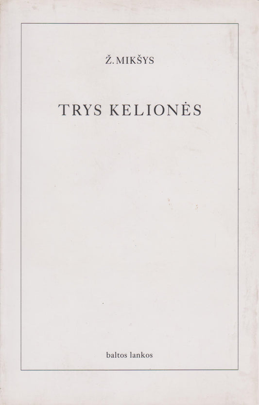 Žibuntas Mikšys - Trys kelionės