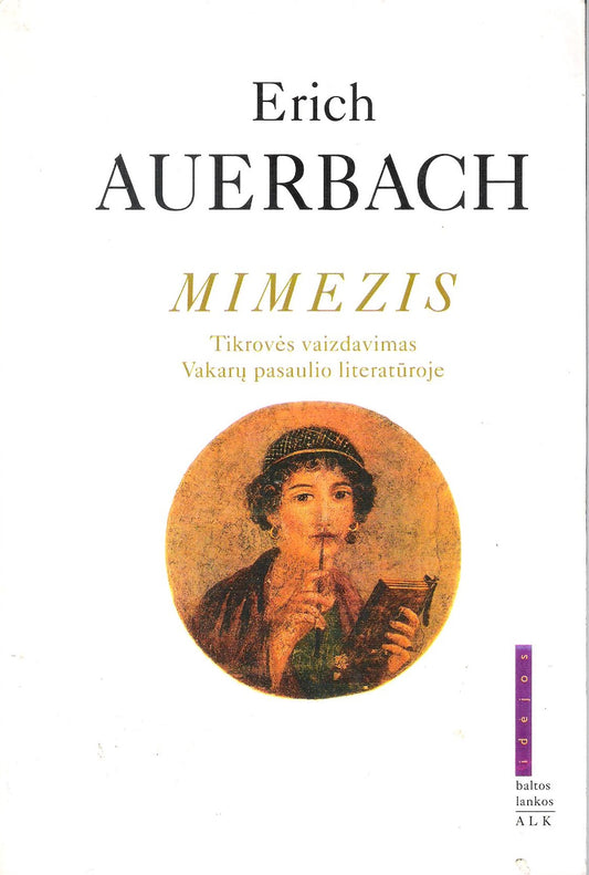 Erich Auerbach - Mimezis : tikrovės vaizdavimas Vakarų pasaulio literatūroje