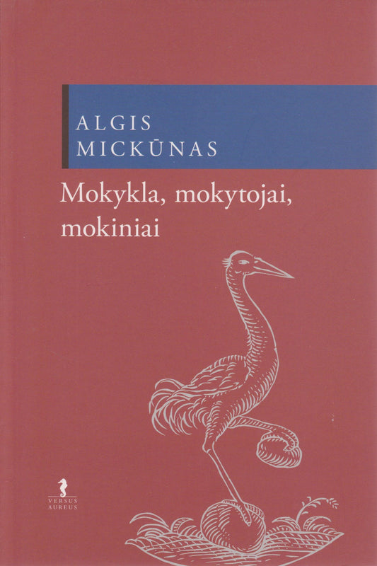 Algis Mickūnas - Mokykla, mokytojai, mokiniai