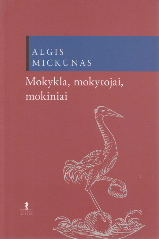 Algis Mickūnas - Mokykla, mokytojai, mokiniai (žr. būklę)
