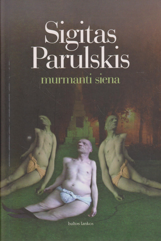 Sigitas Parulskis - Murmanti siena (kietu viršeliu)