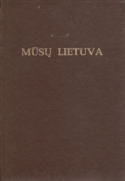 B. Kviklys - Mūsų Lietuva (4 tomai)