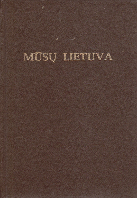 B. Kviklys - Mūsų Lietuva (4 tomai)