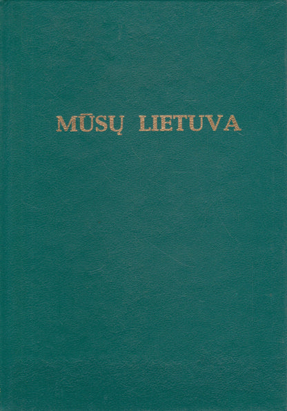 B. Kviklys - Mūsų Lietuva (4 tomai)