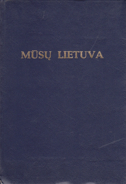 B. Kviklys - Mūsų Lietuva (4 tomai)