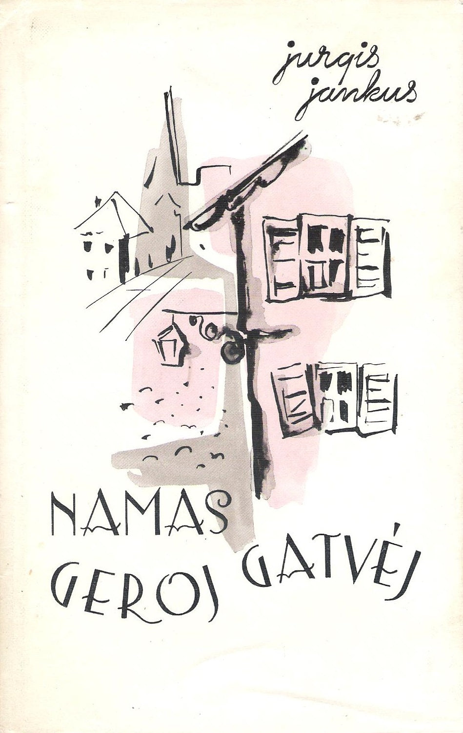 Jurgis Jankus - Namas geroj gatvėj, Venta, 1954 m. (su aut. dedikacija!)