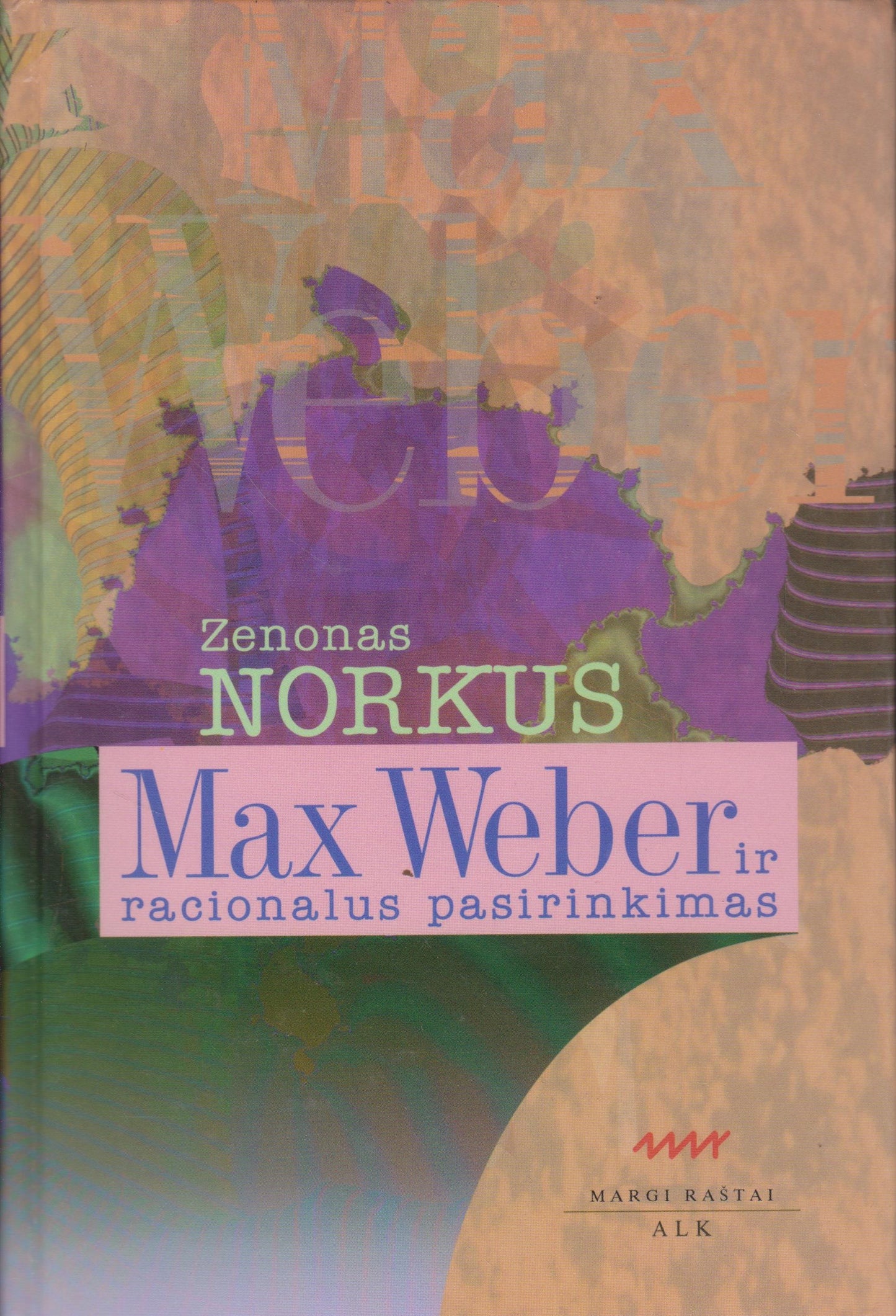 Z. Norkus - Max Weber ir racionalus pasirinkimas