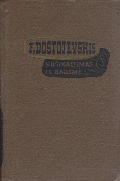 F. Dostojevskis - Nusikaltimas ir bausmė (žr. būklę)
