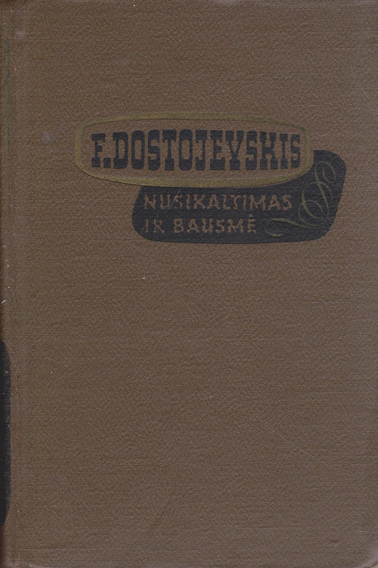 F. Dostojevskis - Nusikaltimas ir bausmė (žr. būklę)