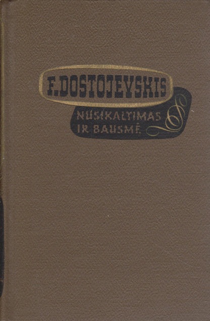 F. Dostojevskis - Nusikaltimas ir bausmė (žr. būklę)
