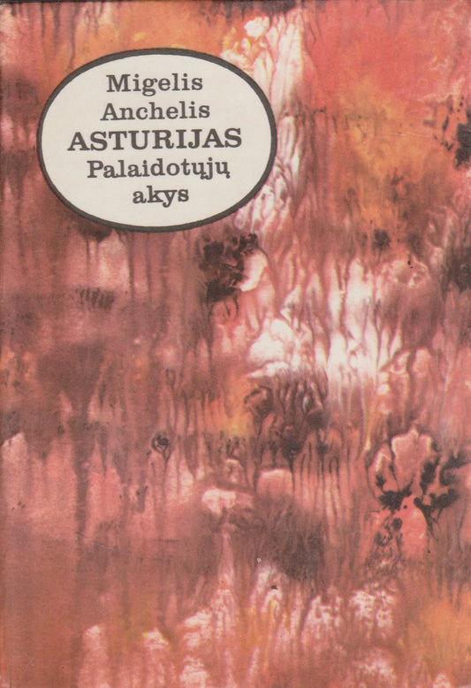 M. A. Asturijas - Uraganas, Žaliasis tėvas, Palaidotųjų akys (3 knygos)