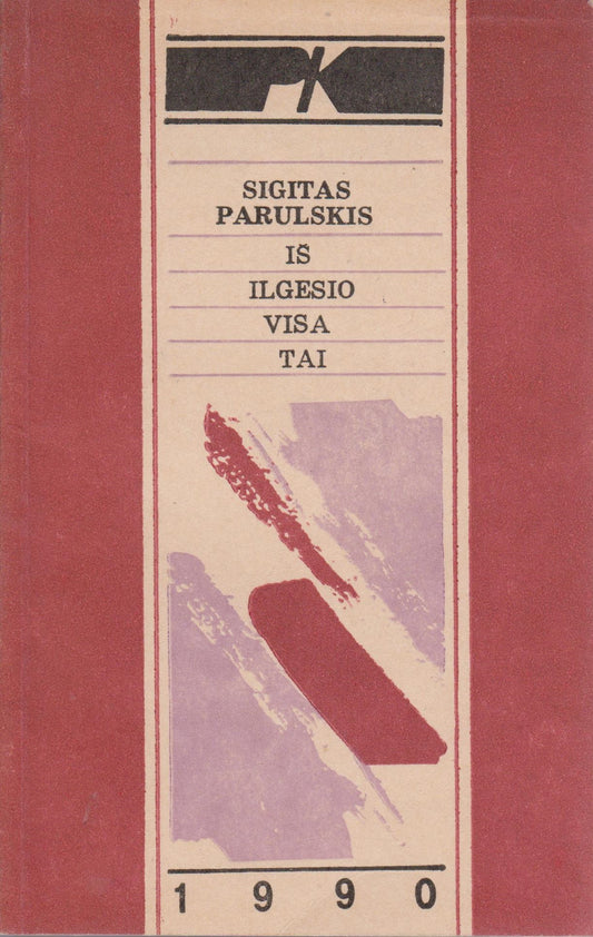 S. Parulskis - Iš ilgesio visa tai