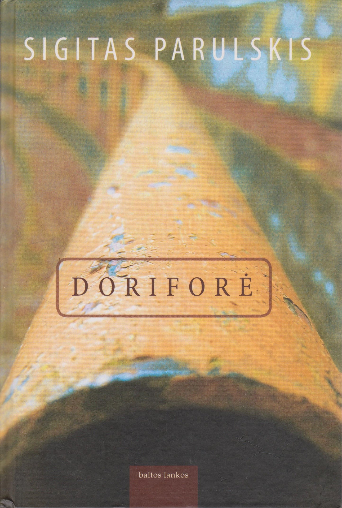 Sigitas Parulskis - Doriforė (žr. būklę)