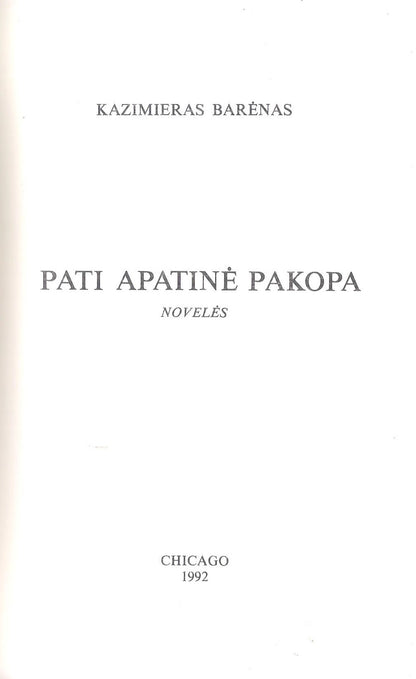 Kazimieras Barėnas - Pati apatinė pakopa, 1992, Chicago