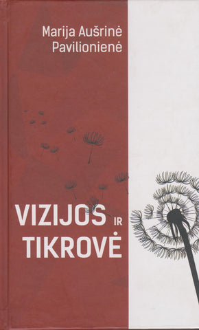 Marija Aušrinė Pavilionienė - Vizijos ir tikrovė