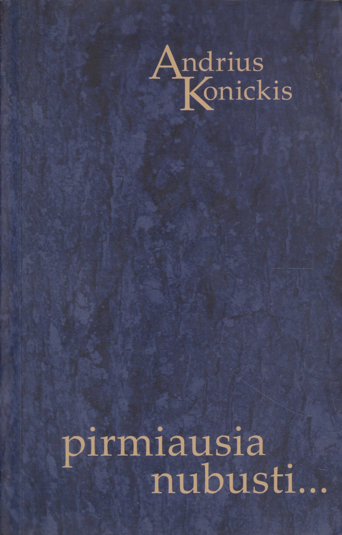 Andrius Konickis - pirmiausia nubusti...