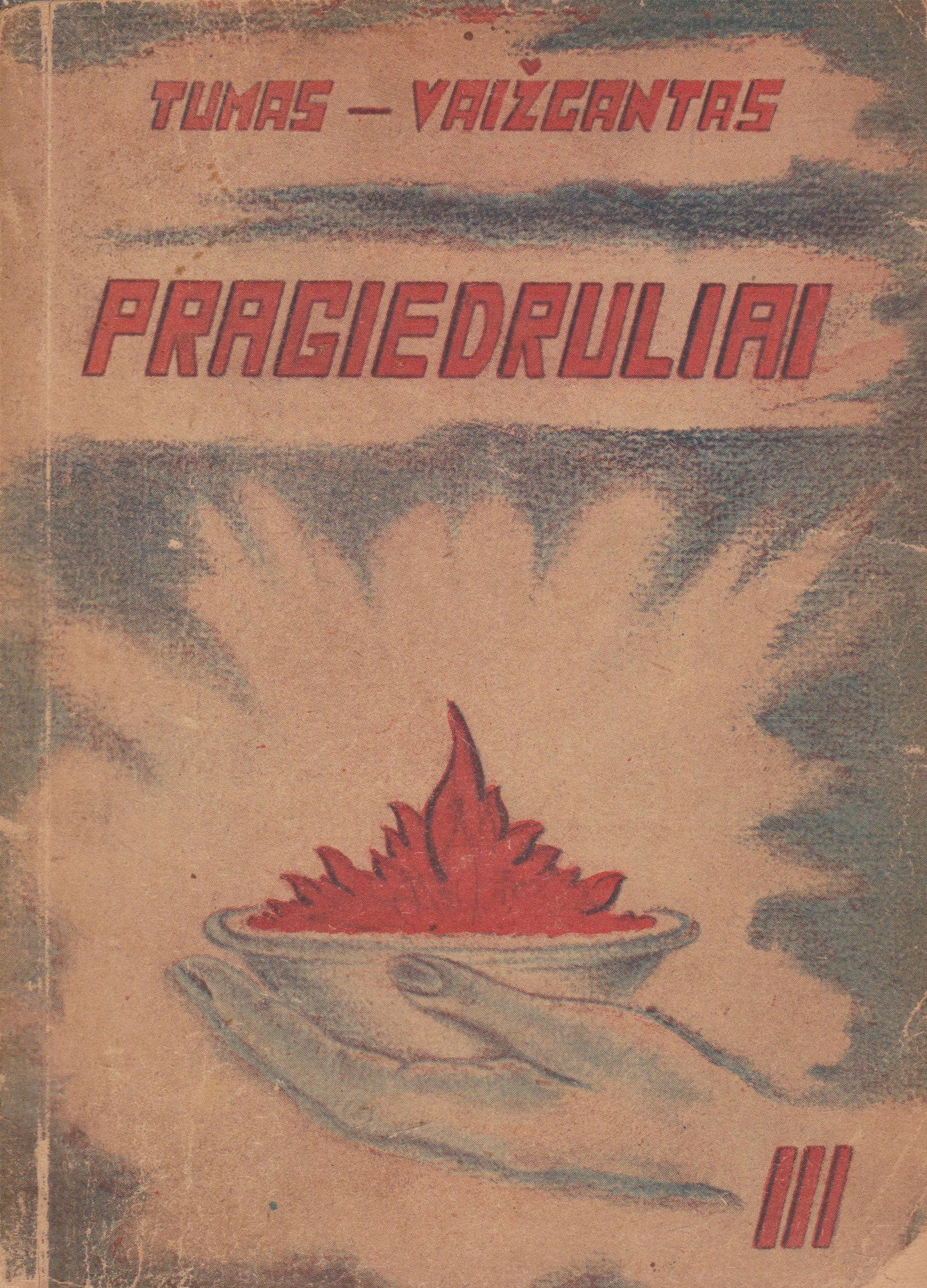 Tumas Vaižgantas - Pragiedruliai (trys dalys), Vokietija, 1948 m.