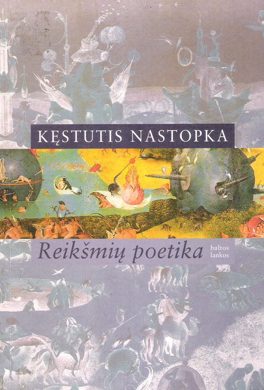 Kęstutis Nastopka - Reikšmių poetika : semiotikos bandymai